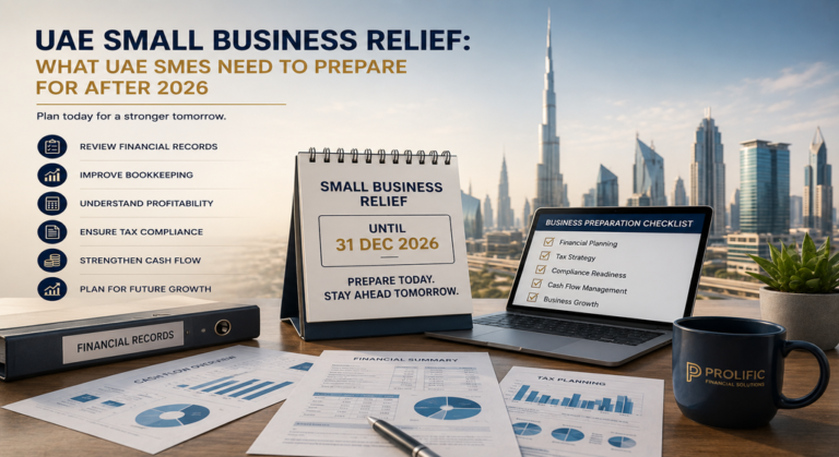 UAE SMEs preparing for the end of Small Business Relief after 2026 with financial planning and tax compliance